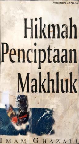 Cover Hikmah penciptaan makhluk / Abu Hamid bin Muhammad al-Ghazali : penerjemah, Ali Yahya