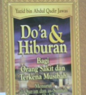 Cover Doa dan hiburan :  Bagi orang sakit dan terkena musibah / Yazid bin Abdul Qadir Jawas
