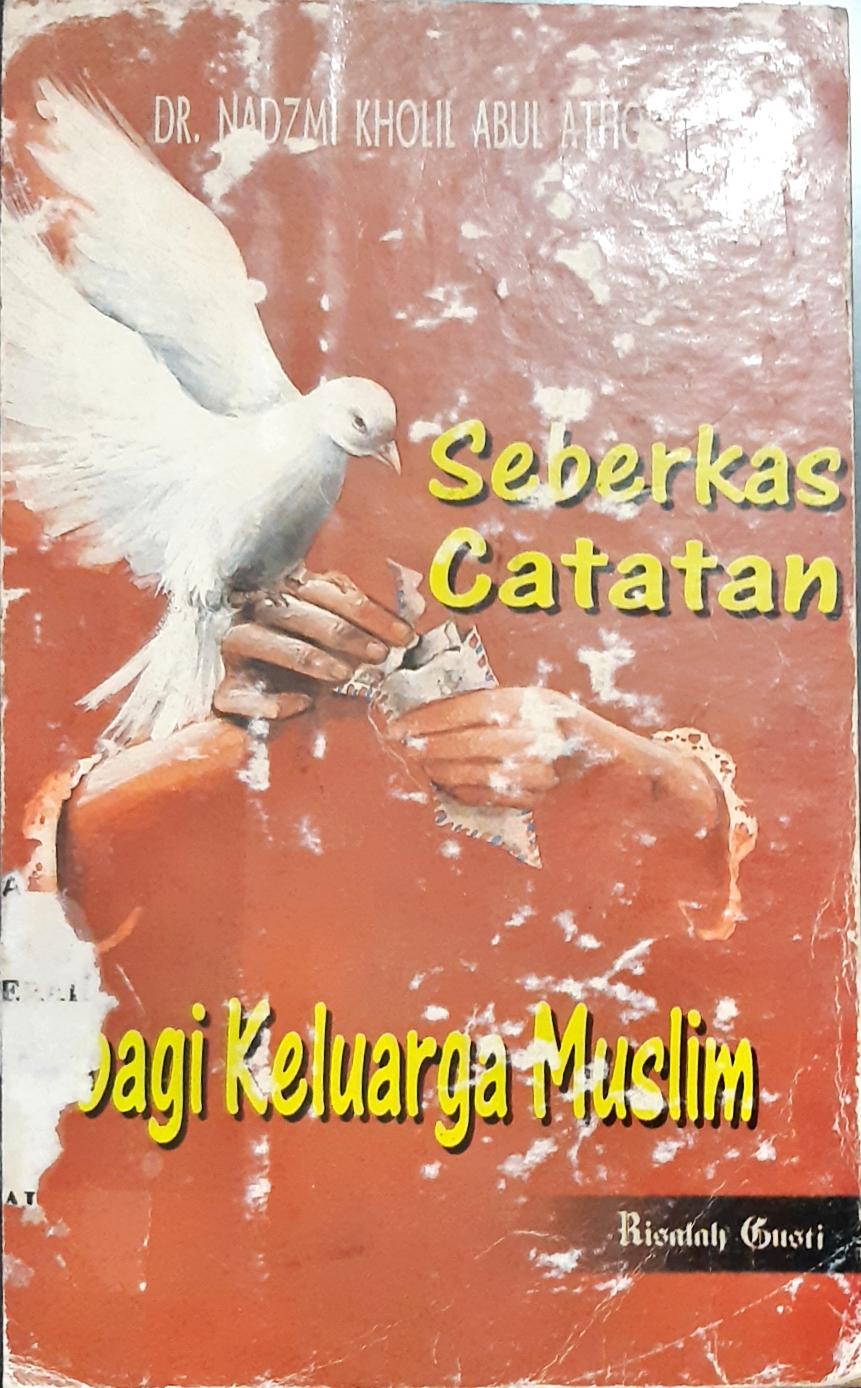 Cover Seberkas catatan bagi keluarga muslim / DR. Nazmi Kholil Abul Atho'; diterjemahkan, Agus Hasan Bashori