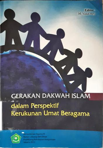 Cover Gerakan dakwah Islam dalam perspektif kerukunan umat beragama / editor, M.Yusuf Asry