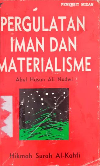 Cover Pergulatan iman dan materialisme :  Hikmah Surah al-kahfi / Abul  Hasan Ali Nadwi ; Penerjemah, Ahmad Muchlis