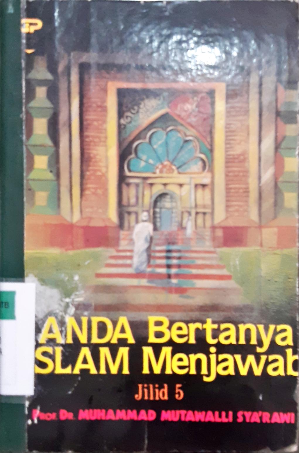 Cover Anda bertanya islam menjawab Jilid 5 / Prof. DR. Muhammad  Mutawalli Asy Sya'rawi; Penerjemah: Abu Abdillah Almansur