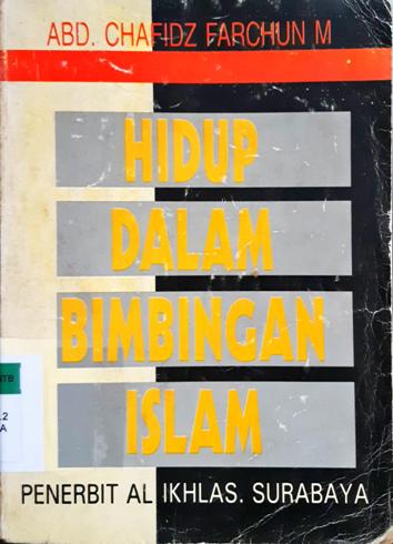 Cover Hidup dalam bimbingan islam / Abd. Chafidz Farchun Maaf