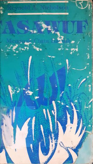 Cover Tasawuf :  Menguak cinta ilahiah / Reynold A. Nicholson ; Penerjemah, A. Nashir Budiman