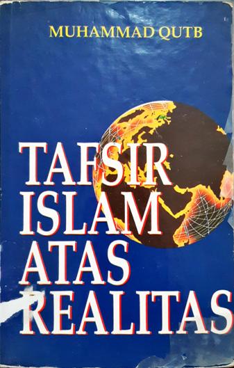 Cover Tafsir islam atas realitas / Muhammad Quthub ; penerjemah, Abu Ridho