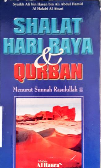Cover Shalt hari raya dan qurban :  Menurut sunnah Rasulullah / Syaikh Ali bin Hasan bin Ali Abdul Hamid l Halabi Al Atsari ; penerjemah, Ummu Ishaq Zulfa bin Huain ; editor, Abu Umar Ubadah