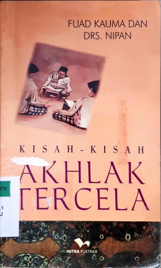 Cover Kisah - kisah akhlak tercela / Fuad Kauma, Drs. Nipan