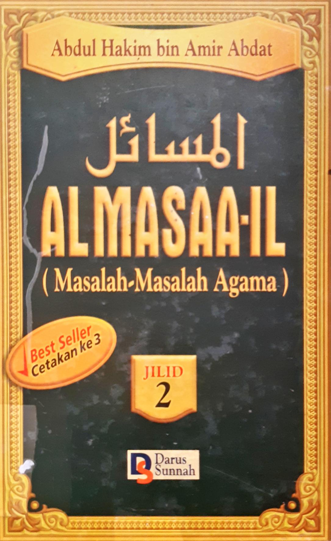 Cover Al Masaa-il  jil. 2 :  Masalah-masalah agama / Abdul Hakim Bin Amir Abdat (Abu Unaisah)