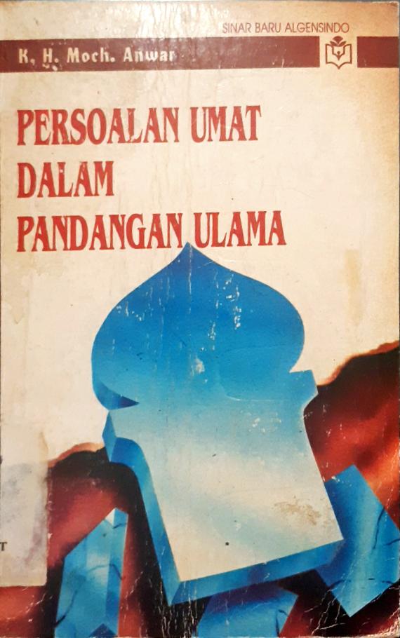 Cover Persoalan umat dalam pandangan ulama / KH. Moch. Anwar