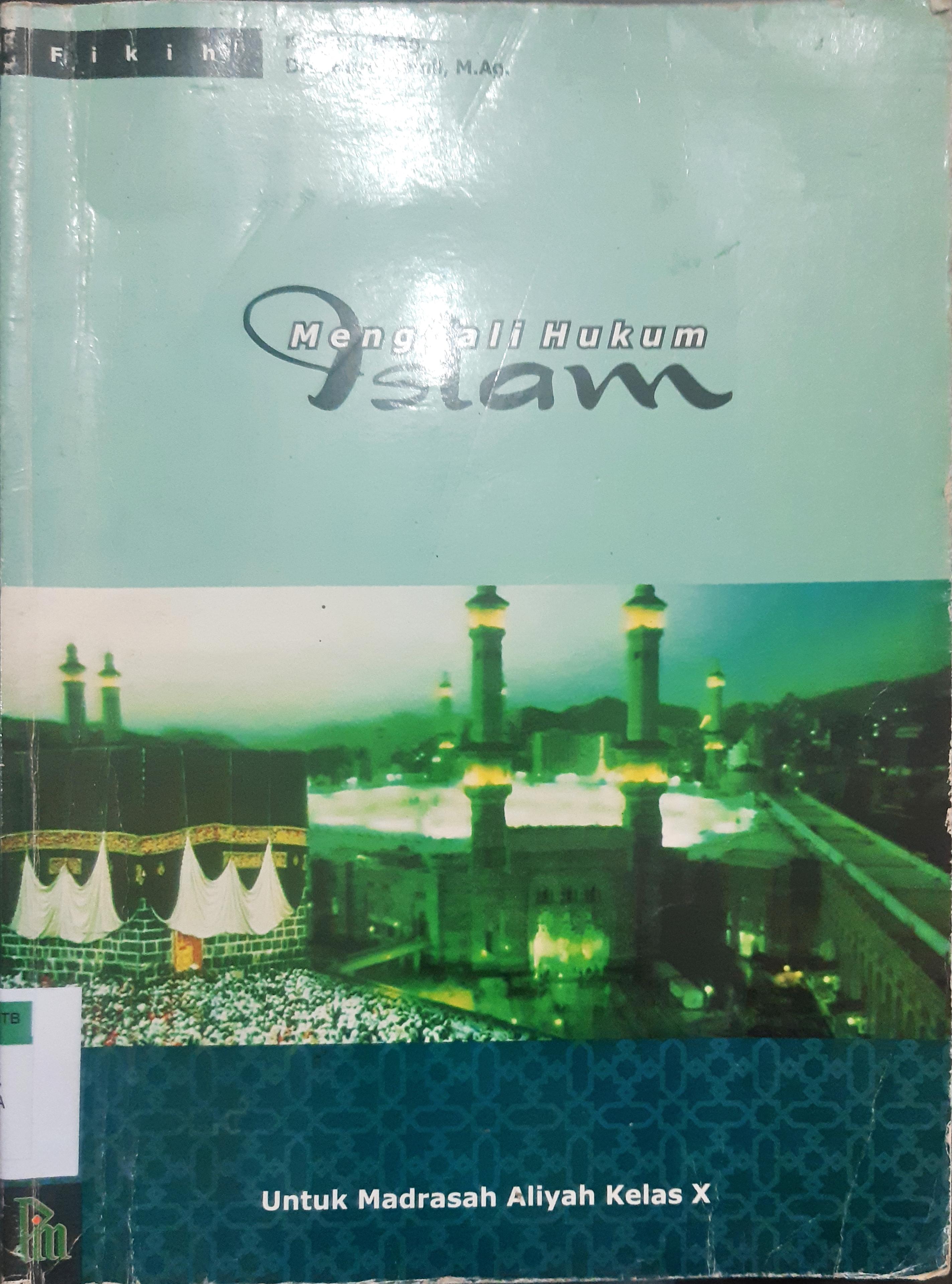 Cover Menggali hukum islam :  Fikih Untuk Madrasah Aliyah Kelas X / Khalimi, M.Ag, Drs. Rusdi Jamil, M.Ag