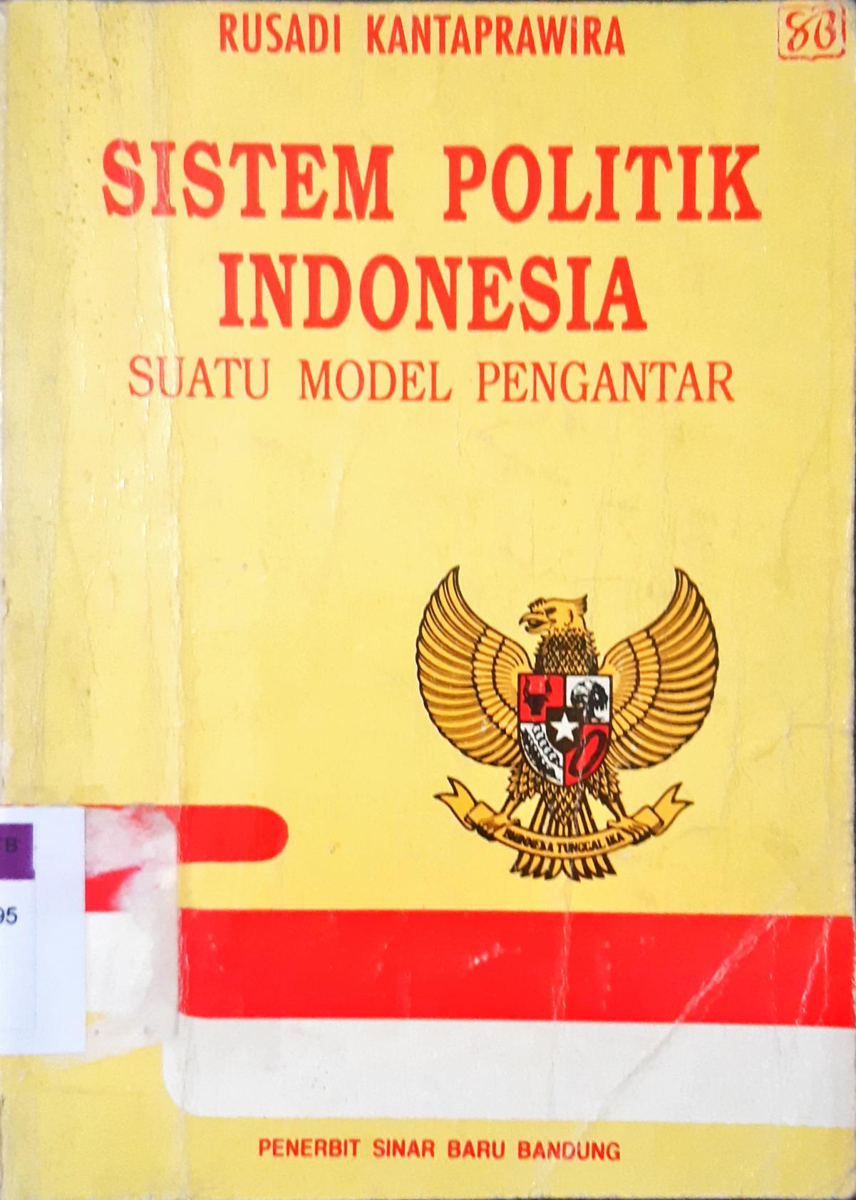 Cover Sistem politik indonesia :  Suatu model pengantar / Rusadi kantaprawira
