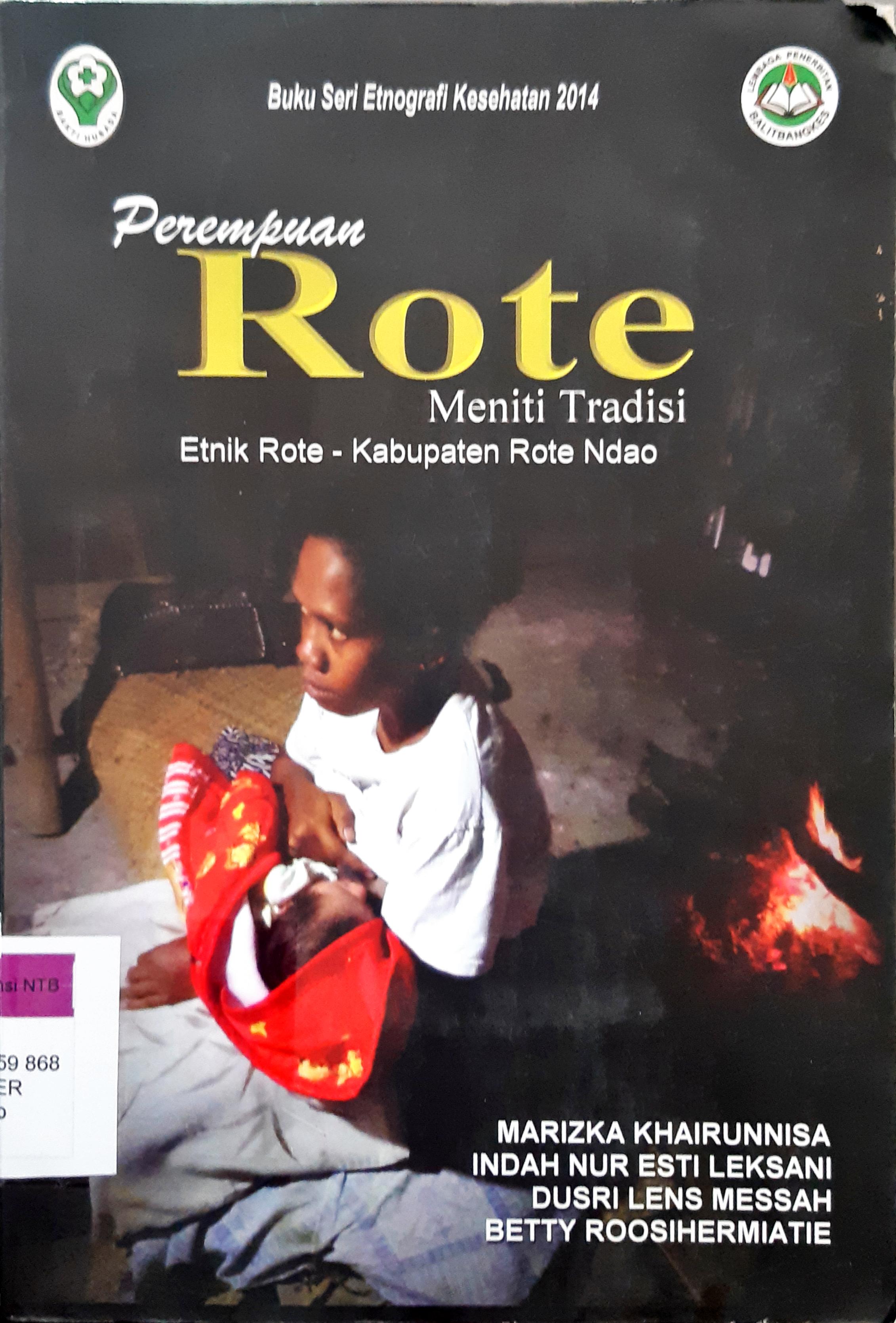 Cover Perempuan rote meniti tradisi :  Etnik rote-kabupaten Rote Ndao / Marizka Khairunnisa; Editor, Betty Roosihermiatie