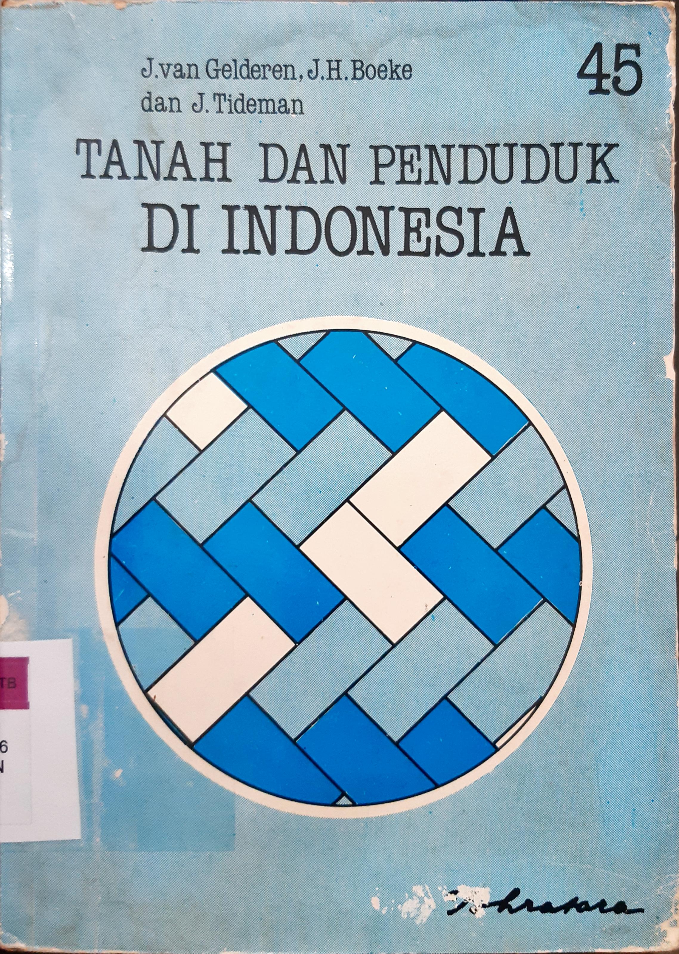 Cover Tanah dan penduduk di Indonesia / J. Van Gelderen, J.H. Boeke, J. Tideman; Penerjemah, Drs. Nalom Siahaan, J.B. Soeharsa