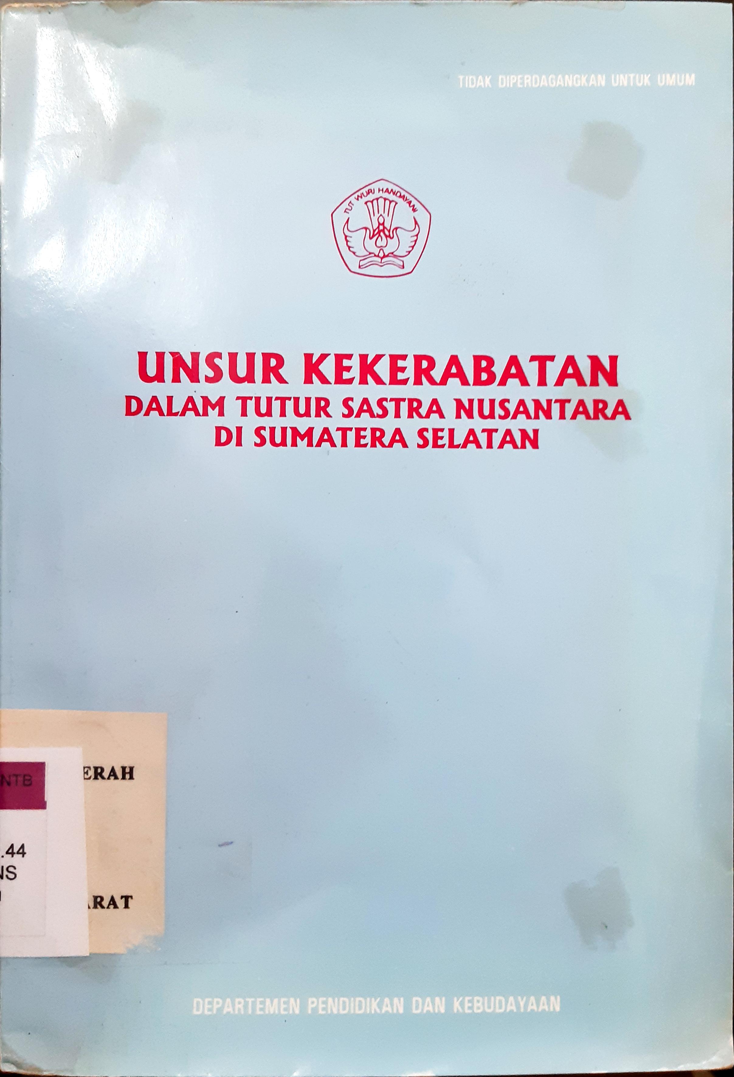 Cover Unsur kekerabatan dalam tutur sastra nusantara di Sumatera Selatan / Zainul Arifin Aliana, Latifah Ratnawaty, [ et.al ]