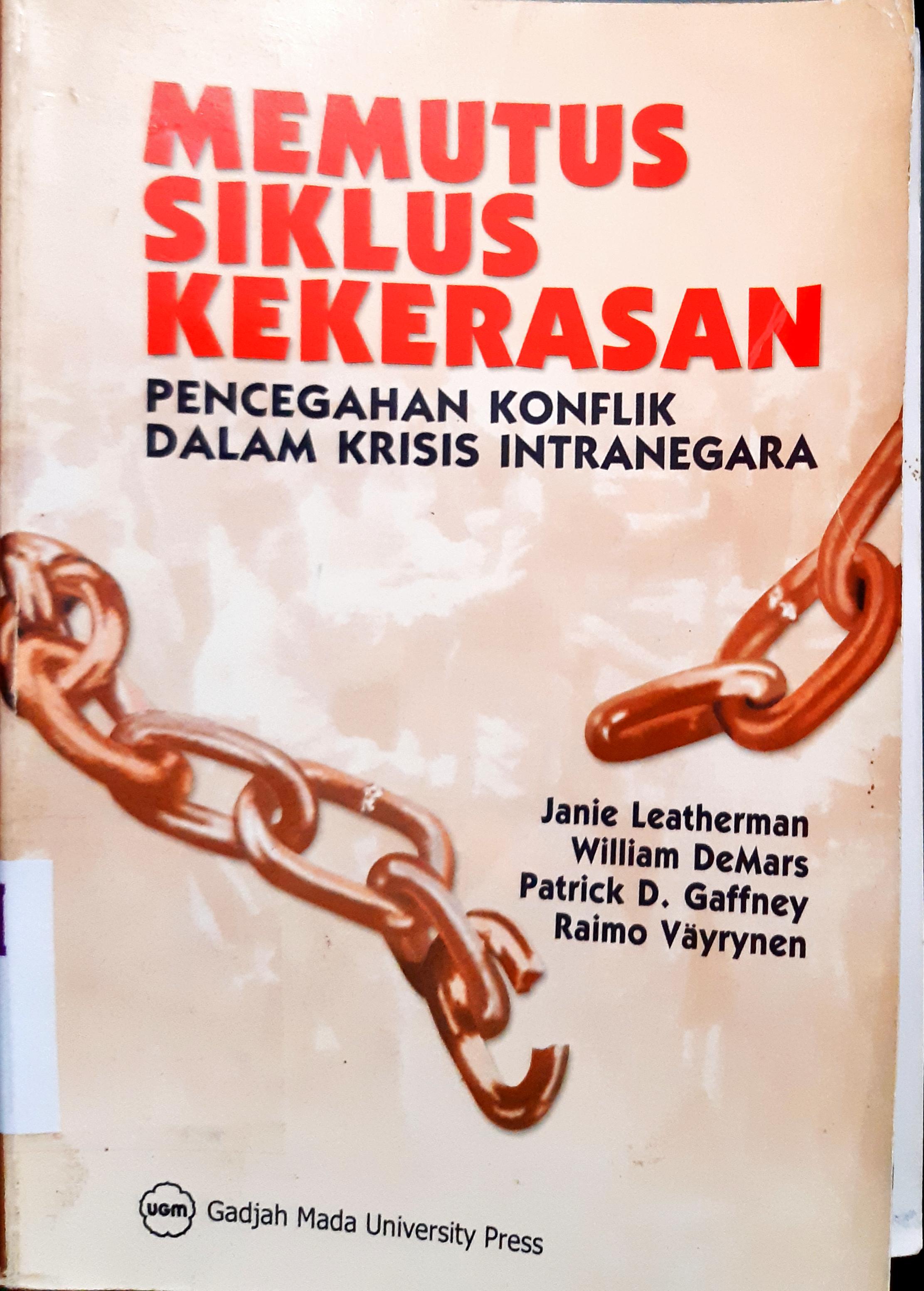 Cover Memutus siklus kekerasan :  Pencegahan konflik dalam krisis intranegara / Janie Leatherman [...at al]