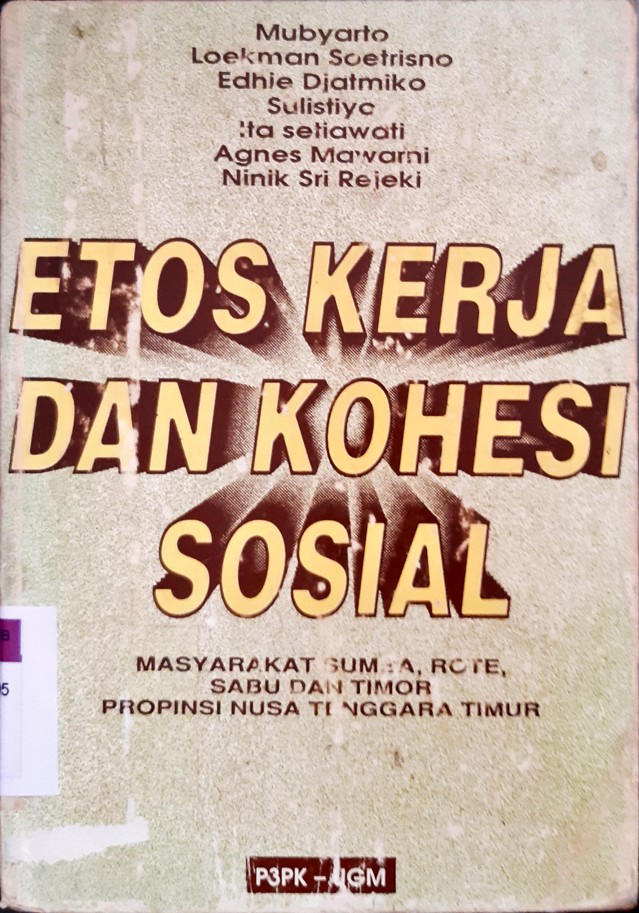 Cover Etos kerja dan kohesi sosial / Prof.Dr.Mubyarto...[et al]