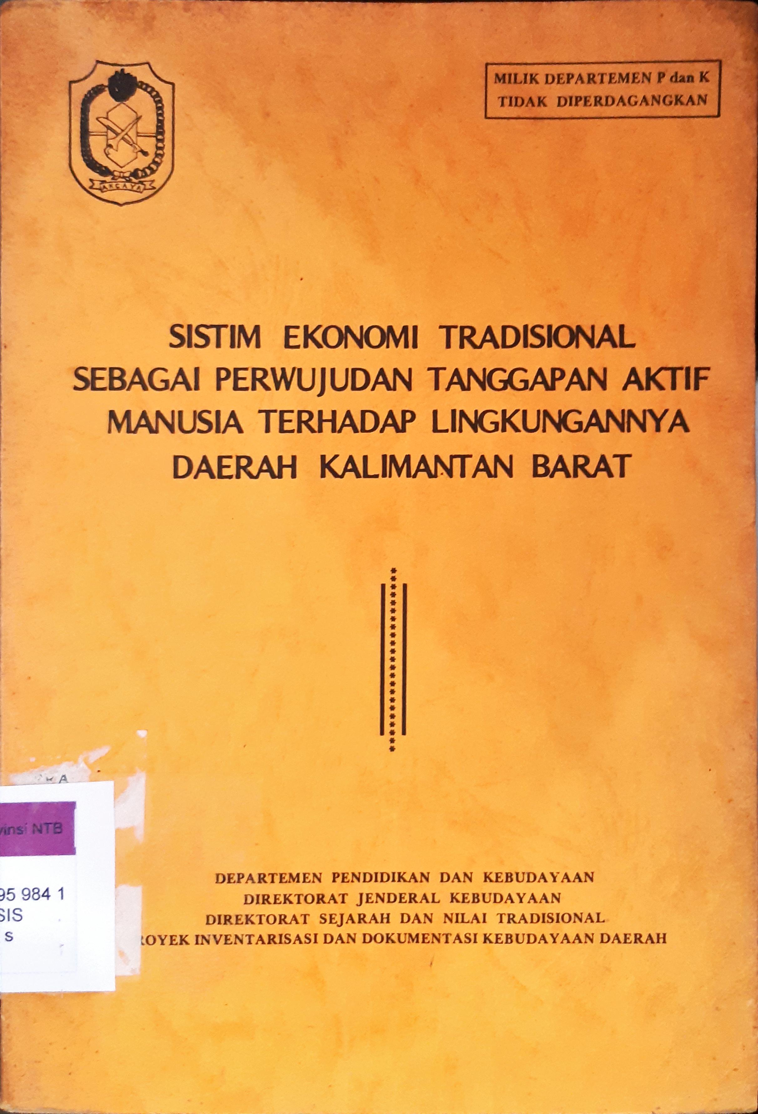 Cover Sistem ekonomi tradisional sebagai perwujudan tanggapan aktif manusia terhadap lingkungannya daerah kalimantan barat