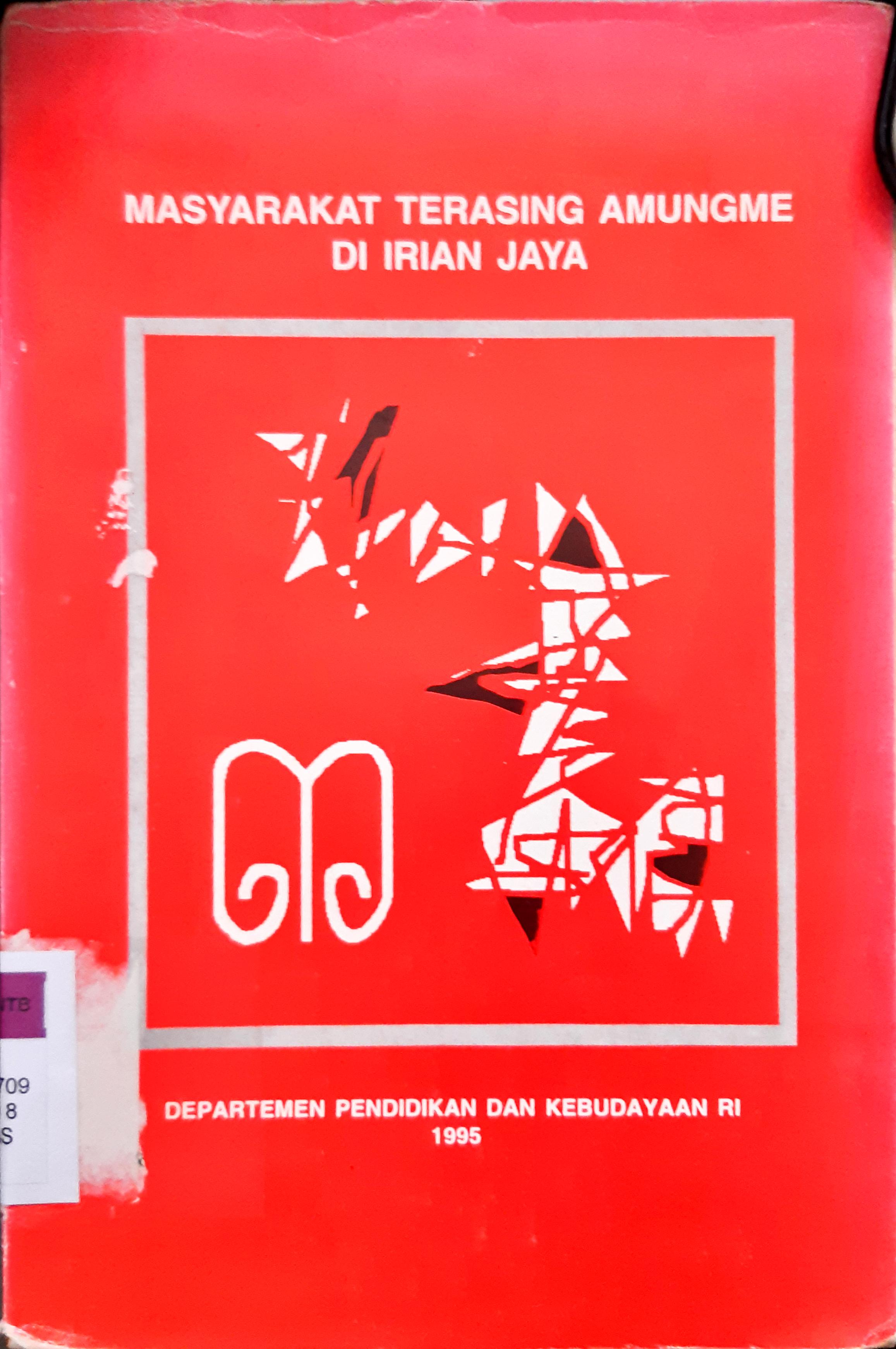 Cover Masyarakat terasing amungme di Irian Jaya / Departemen Pendidikan dan Kebudayaan