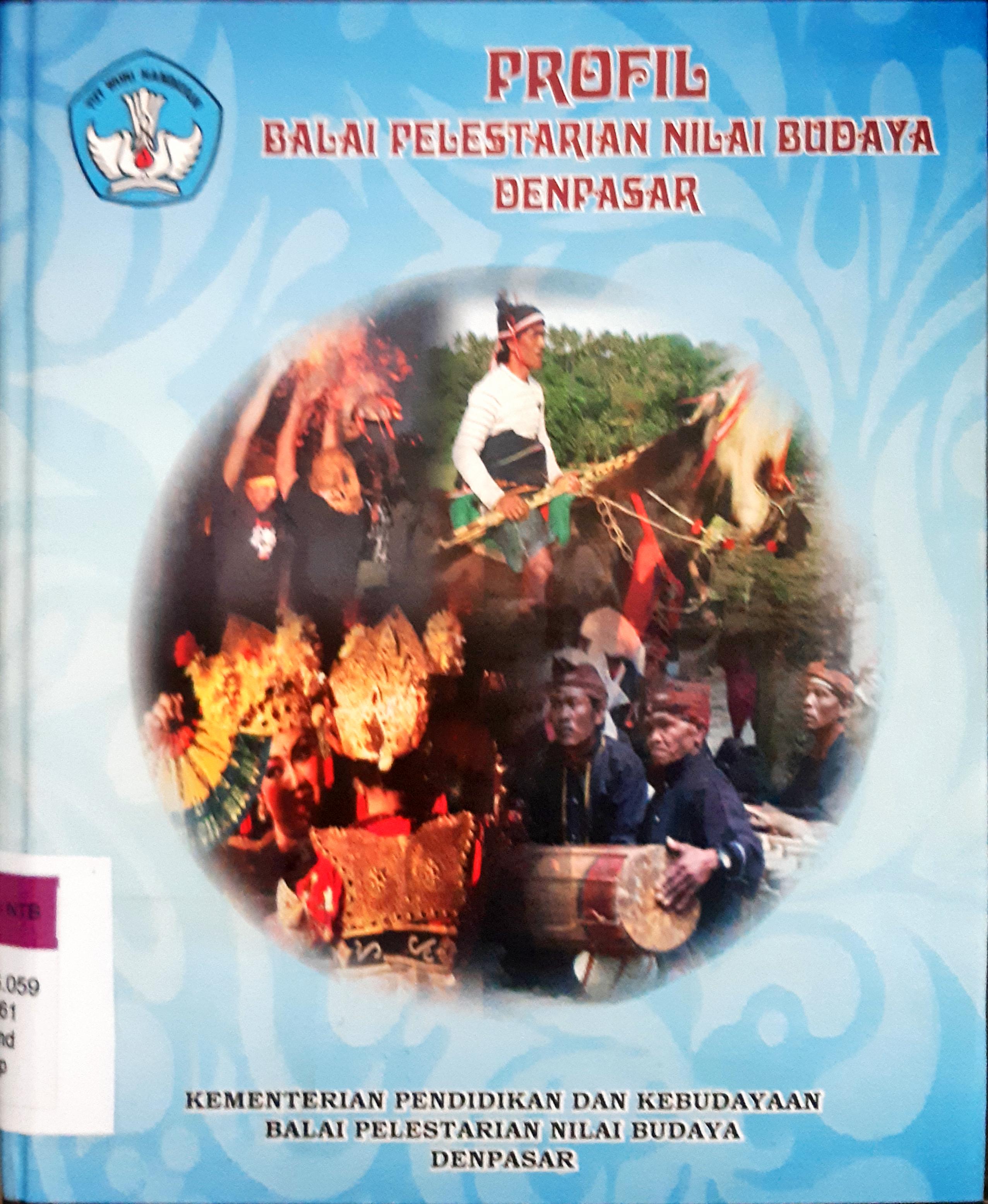 Cover Profil balai pelesterian nilai budaya Denpasar / Kemendepdikbud Balai Pelestarian Nilai Budaya