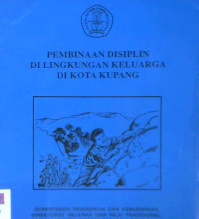 Cover Pembinaan disiplin di lingkungan keluarga di kota kupang / F. Sanga ...[et.al]