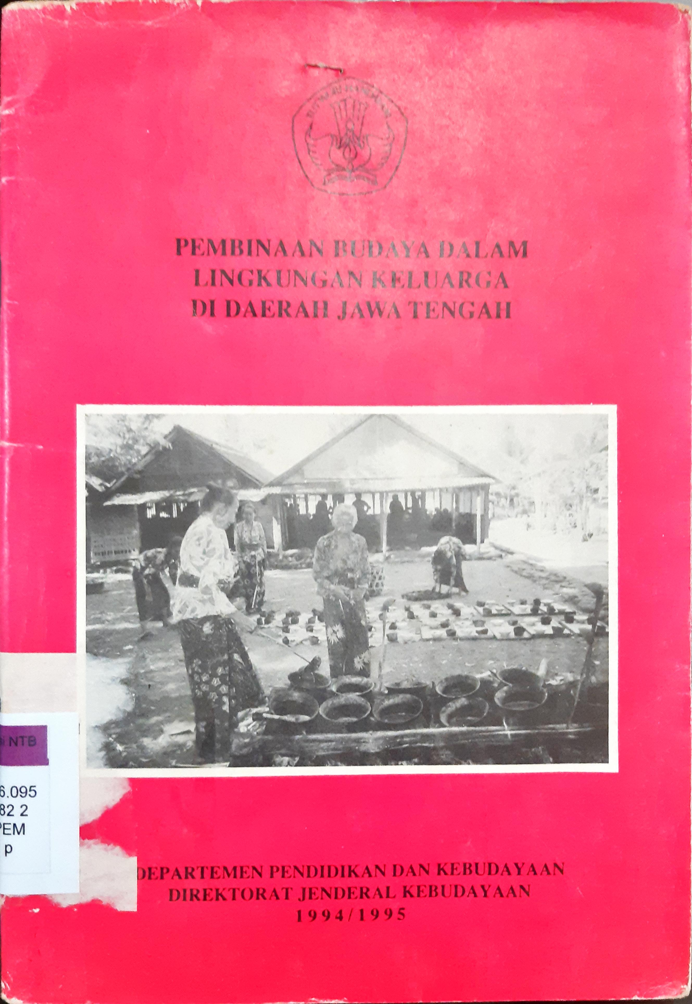 Cover Pembinaan budaya dalam lingkungan keluarga di daerah Jawa Tengah / Dra. Hartati Prawironoto dkk