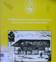 Cover Pembinaan budaya dalam lingkungan keluarga di daerah Timor Timur / Emanuel Wahyu Saptomo...[et.al]