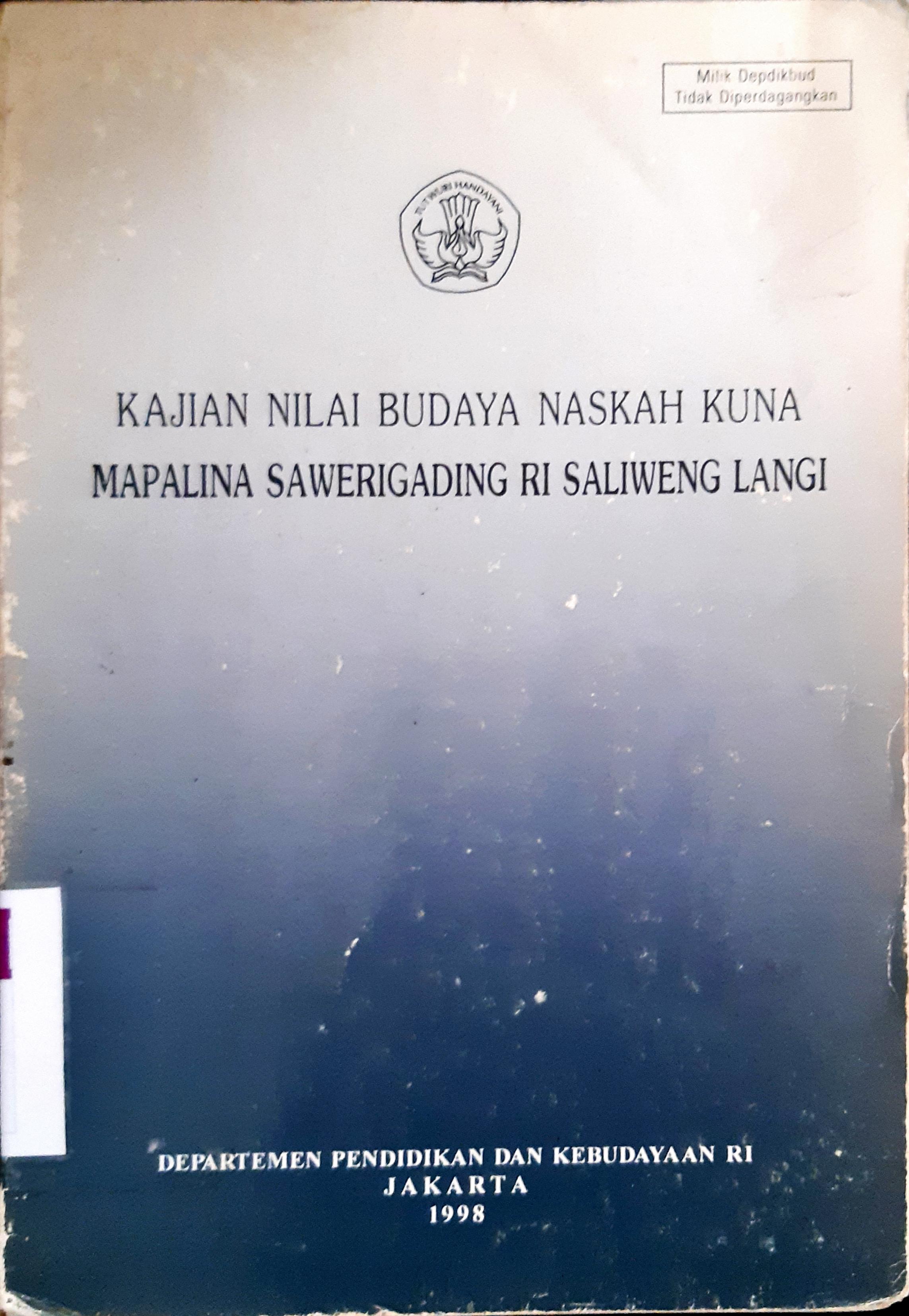 Cover Kajian nilai budaya naskah Kuna mapalina sawerigading ri saliweng langi / Wiwik Pertiwi {at.all}