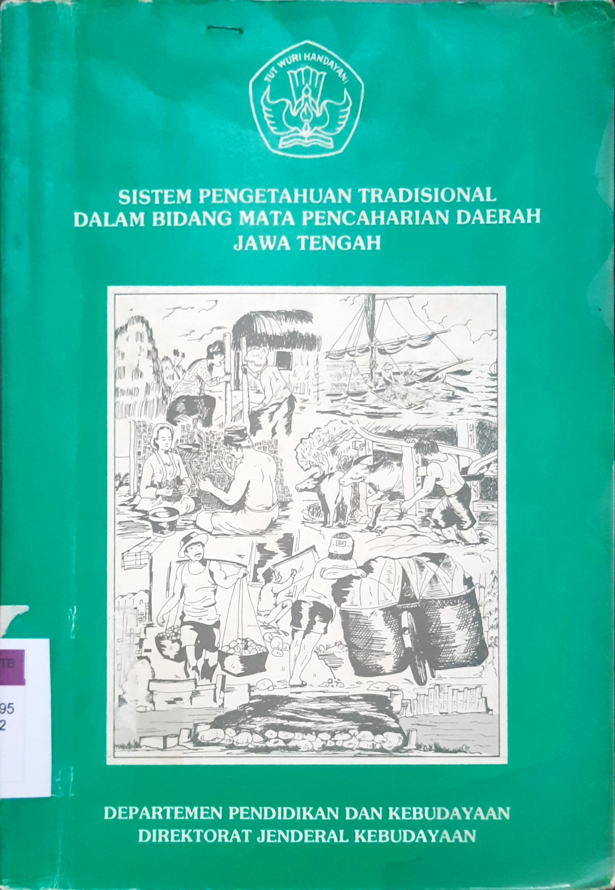 Cover Sistem pengetahuan tradisional dalam bidang mata pencarian DaerahJawa Tengah / Dra. Yety Rohwulaningsih [At.all}