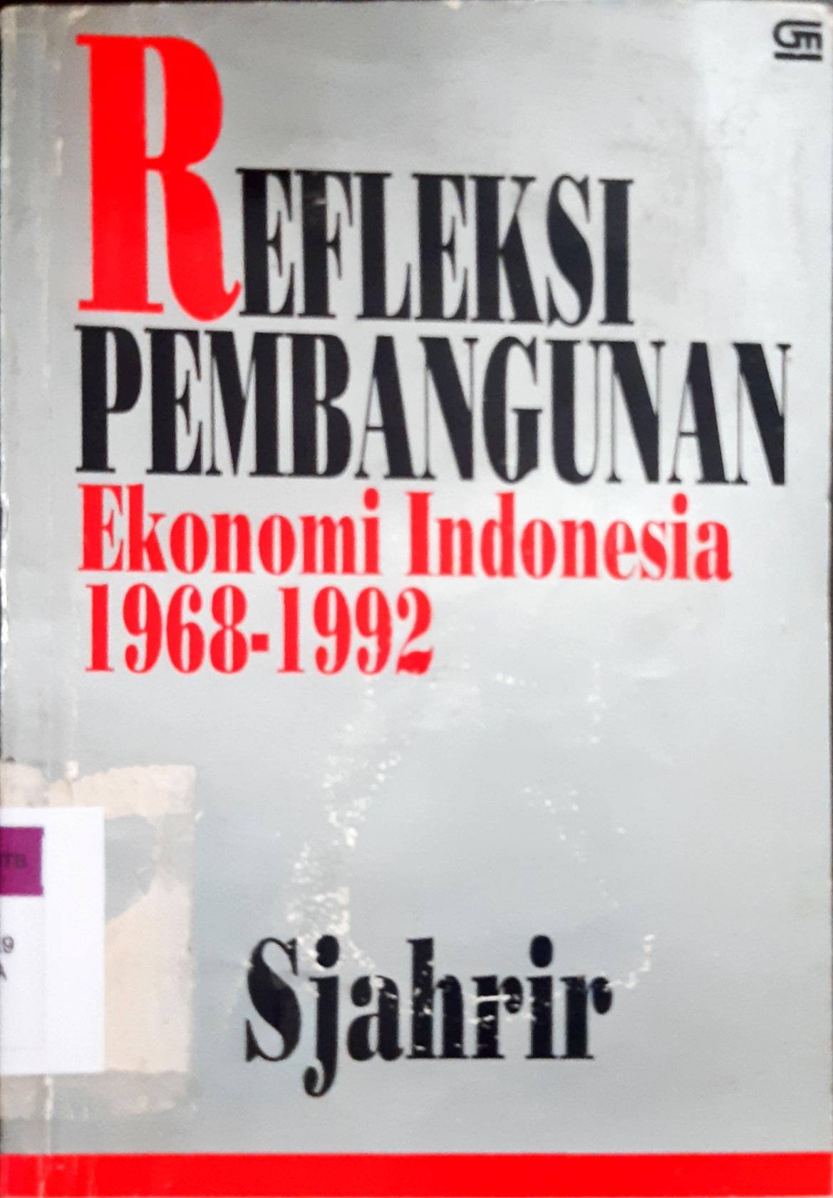Cover Refleksi pembangunan ekonomi Indonesia 1968-1992 / Sjahrir
