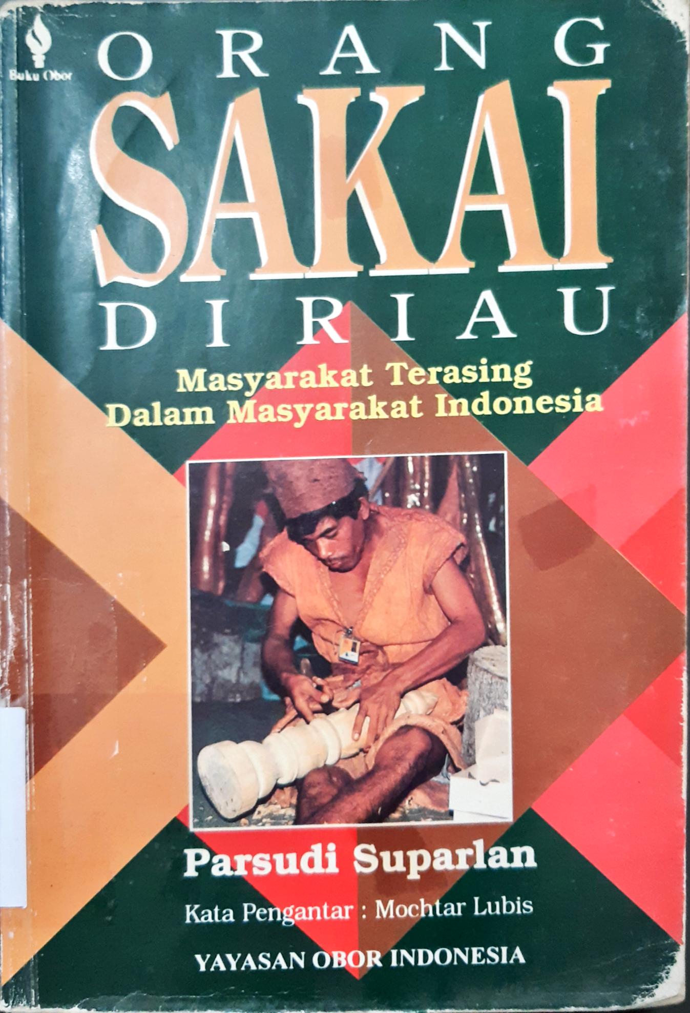 Cover Orang sakai di Riau :  Masyarakat terasing dalam masyarakat Indonesia / Parsudi Suparman
