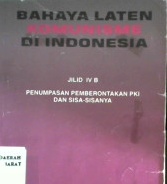Cover Bahaya laten komunisme di Indonesia :  Penumpasan pemberontakan PKI dan sisa-sisanya / Pusat sejarah dan tradisi abri