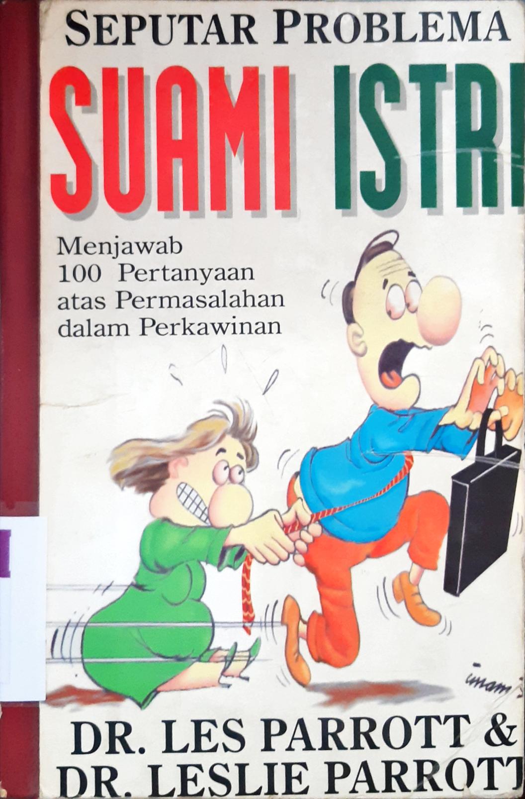 Cover Seputar problema suami istri :  Menjawab 100 pertanyaan atas permasalahan dalam perkawinan / DR. Les Parrot III, DR. Leslie Parrot