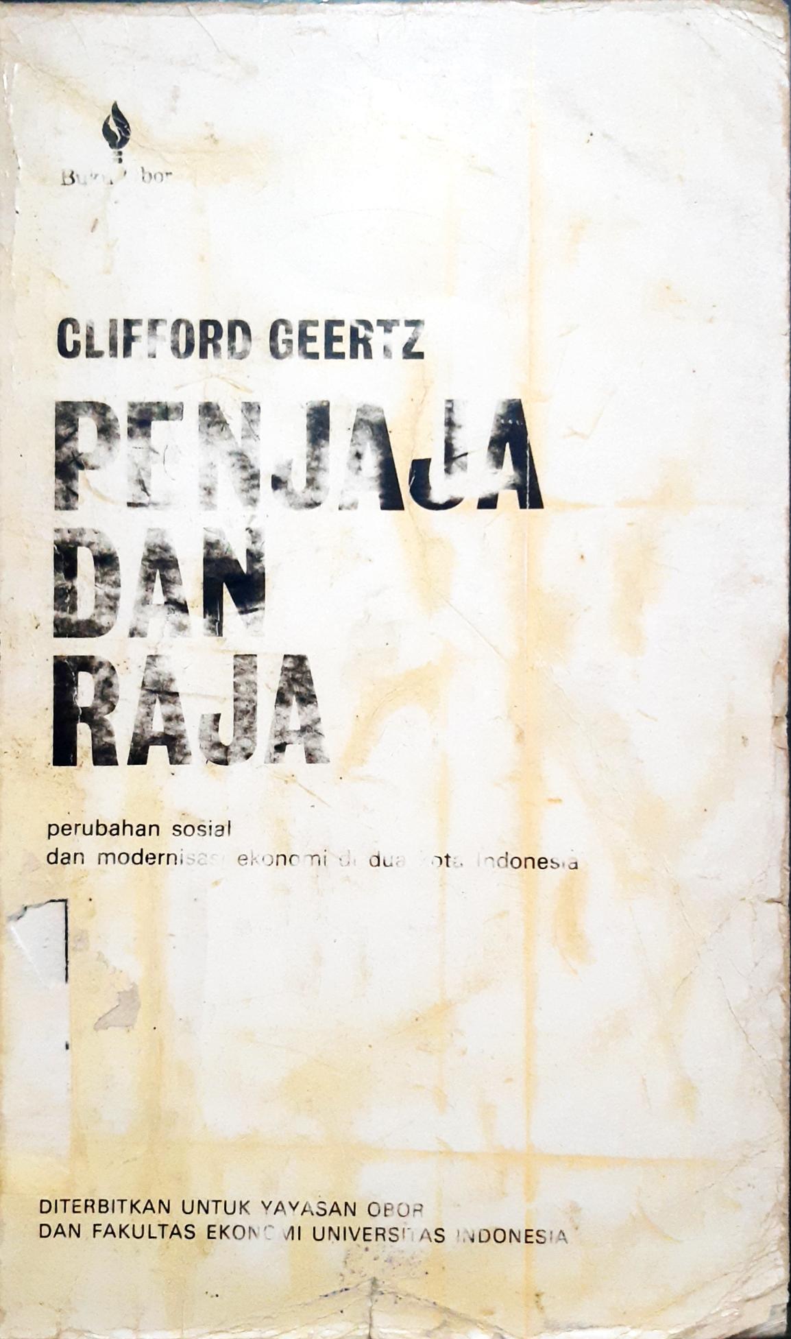 Cover Penjaja dan raja :  Perubahan sosial dan modernisasi ekonomi di dua kota Indonesia / Clifford Geertz