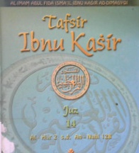 Cover Tafsir Ibnu Kasir Juz 14 :  Al-Hijr 2 s.d An-Nahl 128 / Al-Imam Abul Fida Isma'il Ibnu Kasir Ad-Dimasyqi; penerjemah, Bahrun Abu Bakar