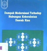 Cover Dampak modernisasi terhadap hubungan kekerabatan daerah Riau