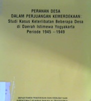 Cover Peranan desa dalam perjuangan kemerdekaan :  Studi kasus keterlibatan beberapa desa di Daerah Istimewa Yogyakarta periode 1945 - 1949 / Penyunting, Susanto Zuhdi {at.all}