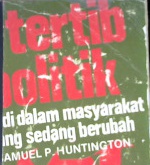 Cover Tertib Politik :  Di dalam masyarakat yang sedang berubah (buku II) / Samuel P Huntington