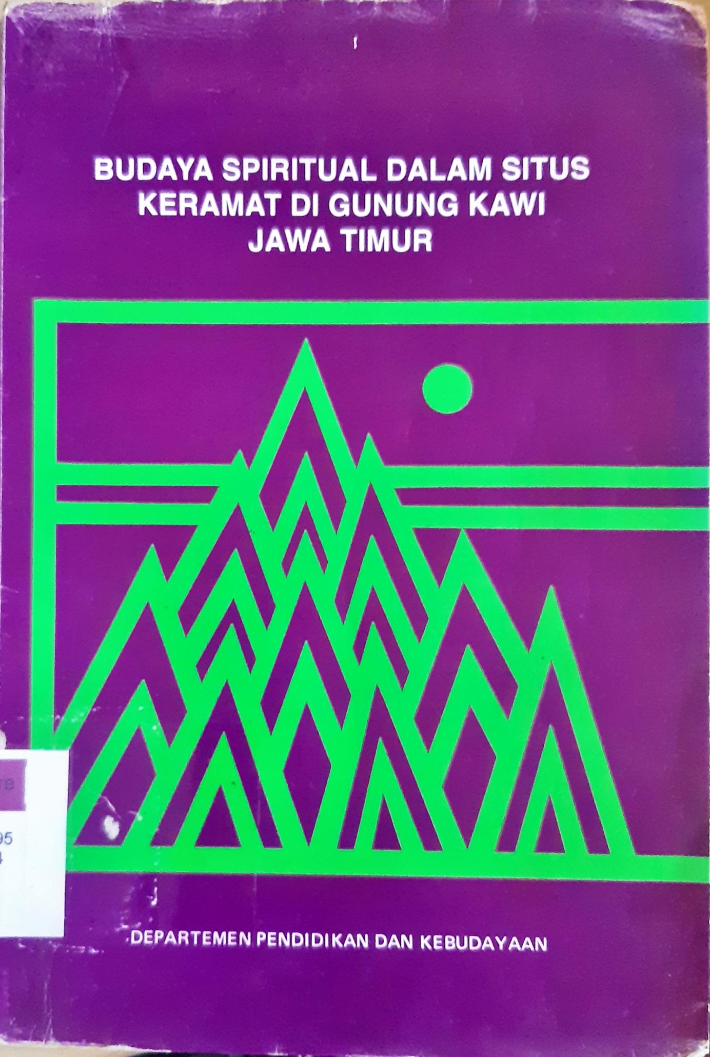 Cover Budaya spiritual dalam situs keramat di gunung kawi jawa timur / Penyunting, Wiwik Pratiwi