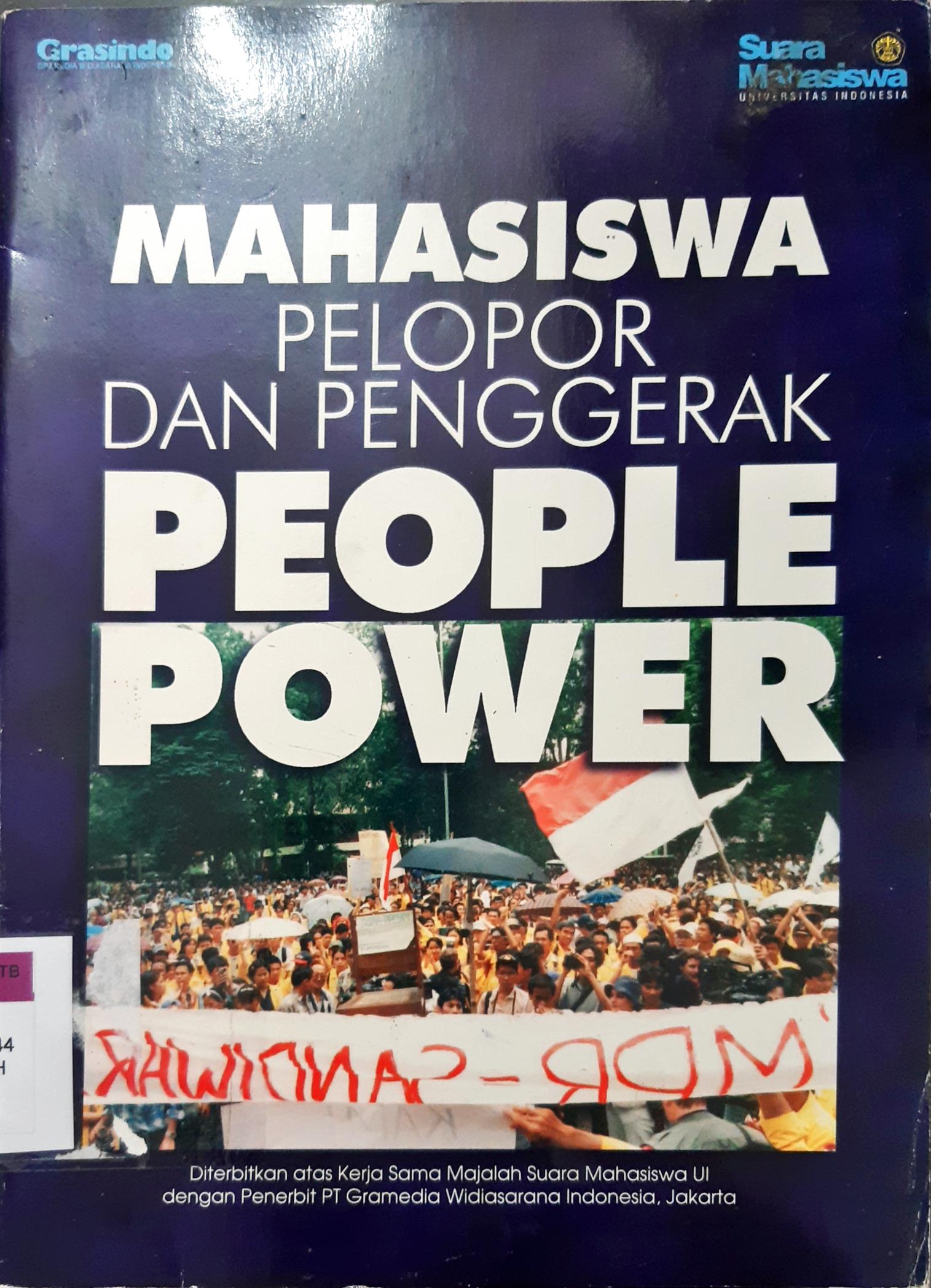 Cover Mahasiswa : Pelopor dan penggerak people power :  Kumpulan tulisan terpilih dari kampus perjuangan rakyat / Hanggonoto Adikesuma {at.all}; editor, Nur'aini Vera D