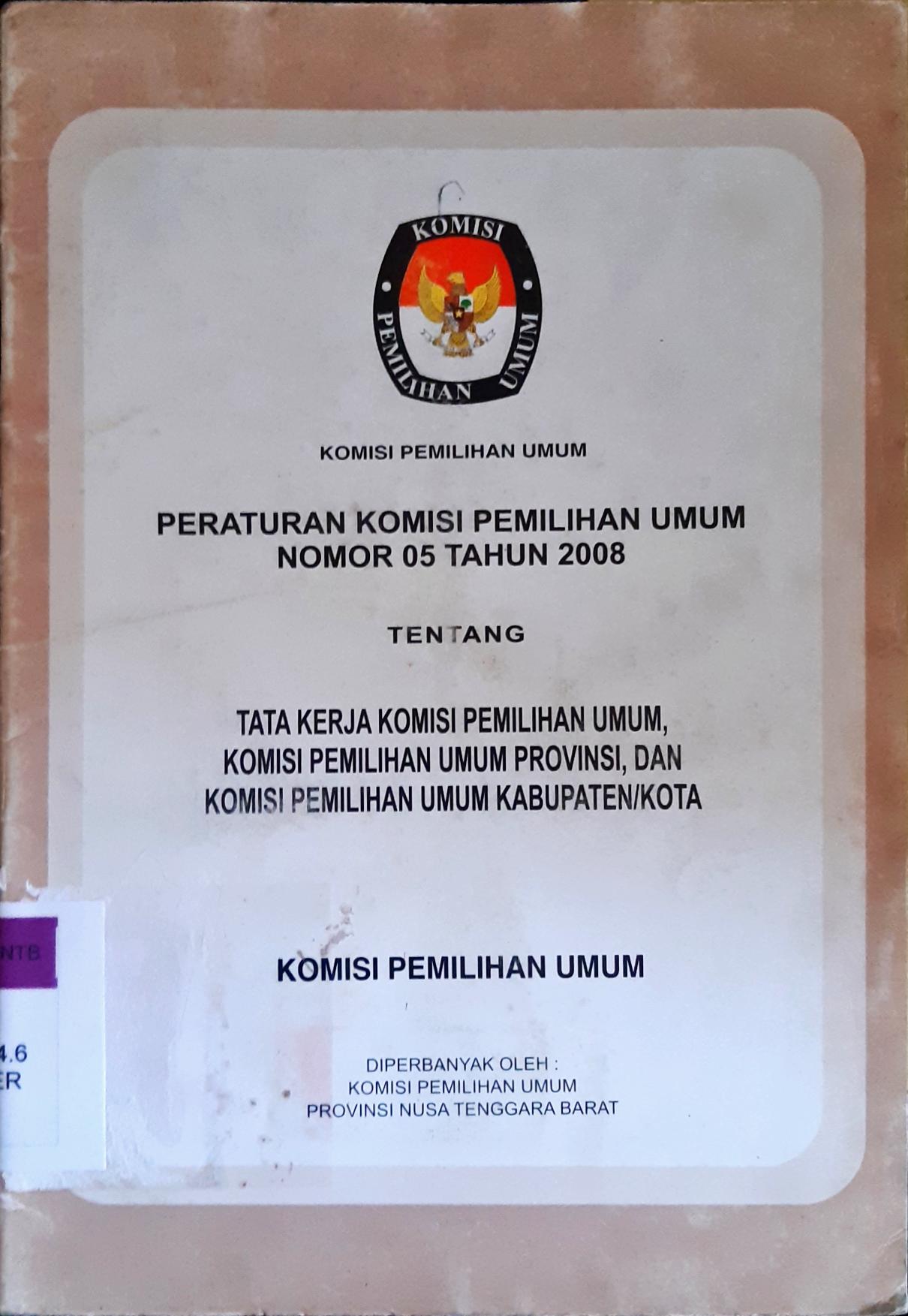 Cover Peraturan komisi pemilihan umum nomor 05 tahun 2008 tentang Tata kerja komisi pemilihan umum provinsi, dan komisi pemilihan umum kabupaten/kota.