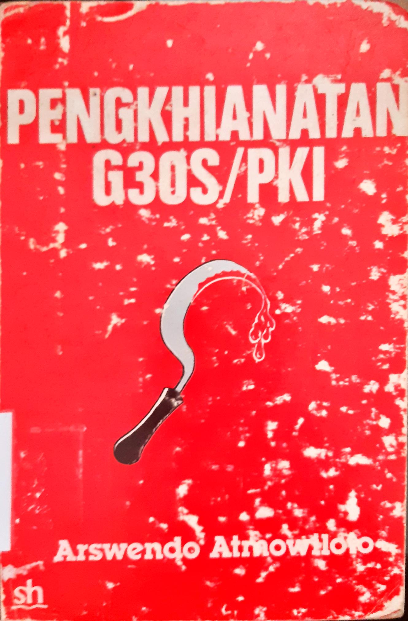 Cover Pengkhianatan G30S/PKI / Arswendo Atmowiloto