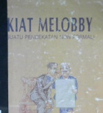 Cover Kiat melobby :  Suatu pendekatan non formal / Drs. Tarsis Tarmudji