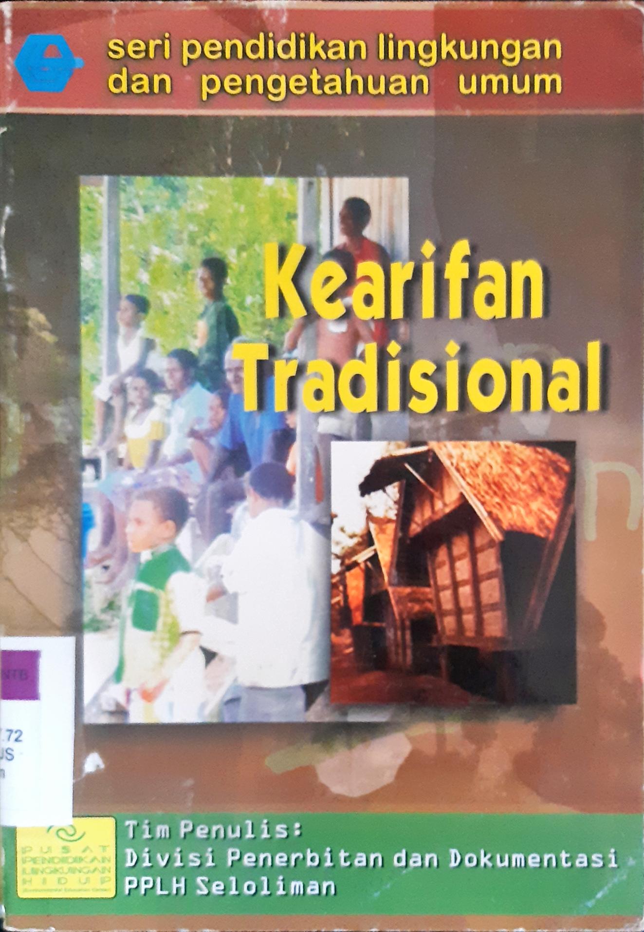 Cover Mengenali kearifan tradisional masyarakat dalam pengelolaan lingkungan hidup :  Seri pendidikan lingkungan dan pengetahuan umum / Pusat Pendidikan Lingkungan Hidup