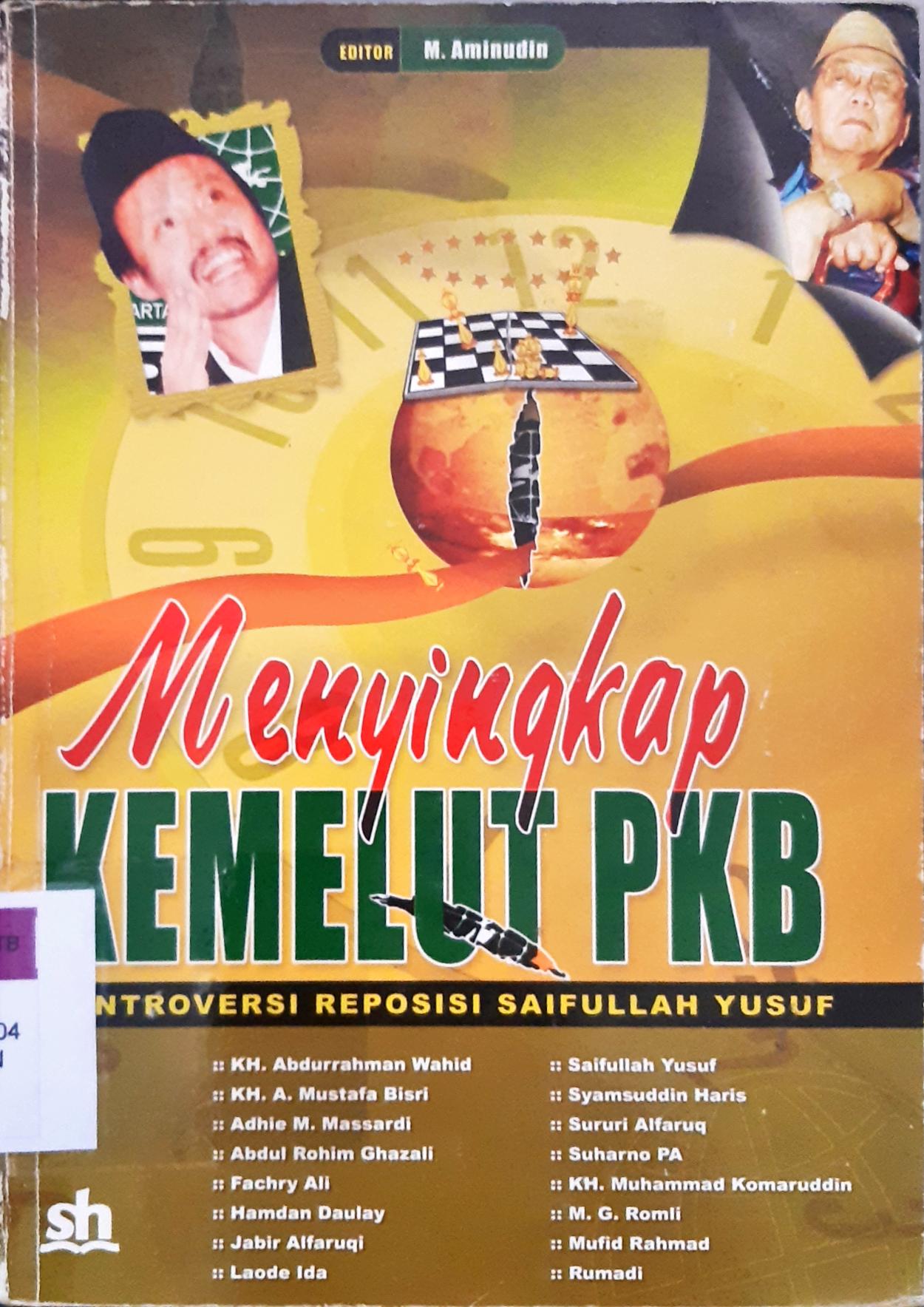 Cover Menyingkap kemelut PKB kontroversi reposisi Saifullah Yusuf / K.H.Abdurrahman Wahid...[et al.]
