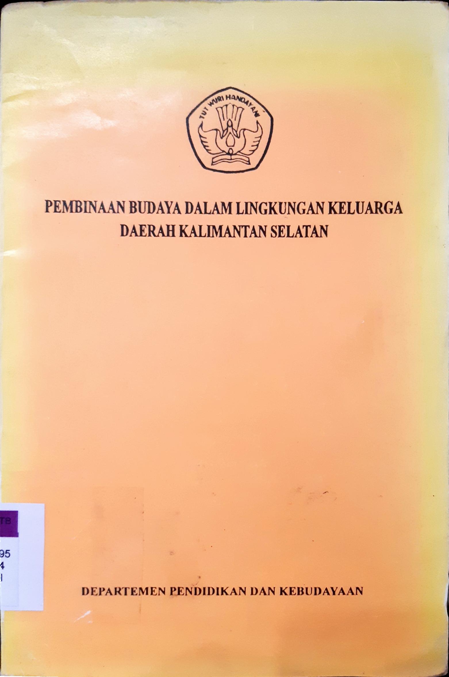 Cover Pembinaan budaya dalam lingkungan keluarga daerah Kalimantan Selatan / Editor, Drs. H. Ramli Nawawi