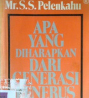 Cover Apa yang diharapkan dari generasi penerus ? / Mr. S.S. Pelenkahu