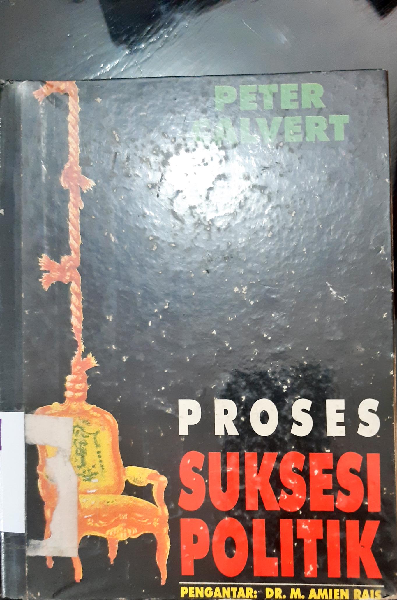 Cover Proses suksesi politik / Peter Calvert