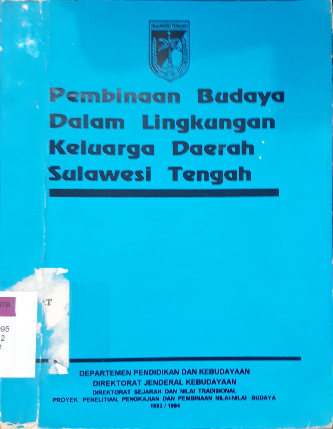Cover Pembinaan budaya dalam lingkungan keluarga daerah Sulawesi Tengah / Drs. H. Baso Siodjang, Usuluddin Tadorante, Amir Tahawila, SE.,MS.