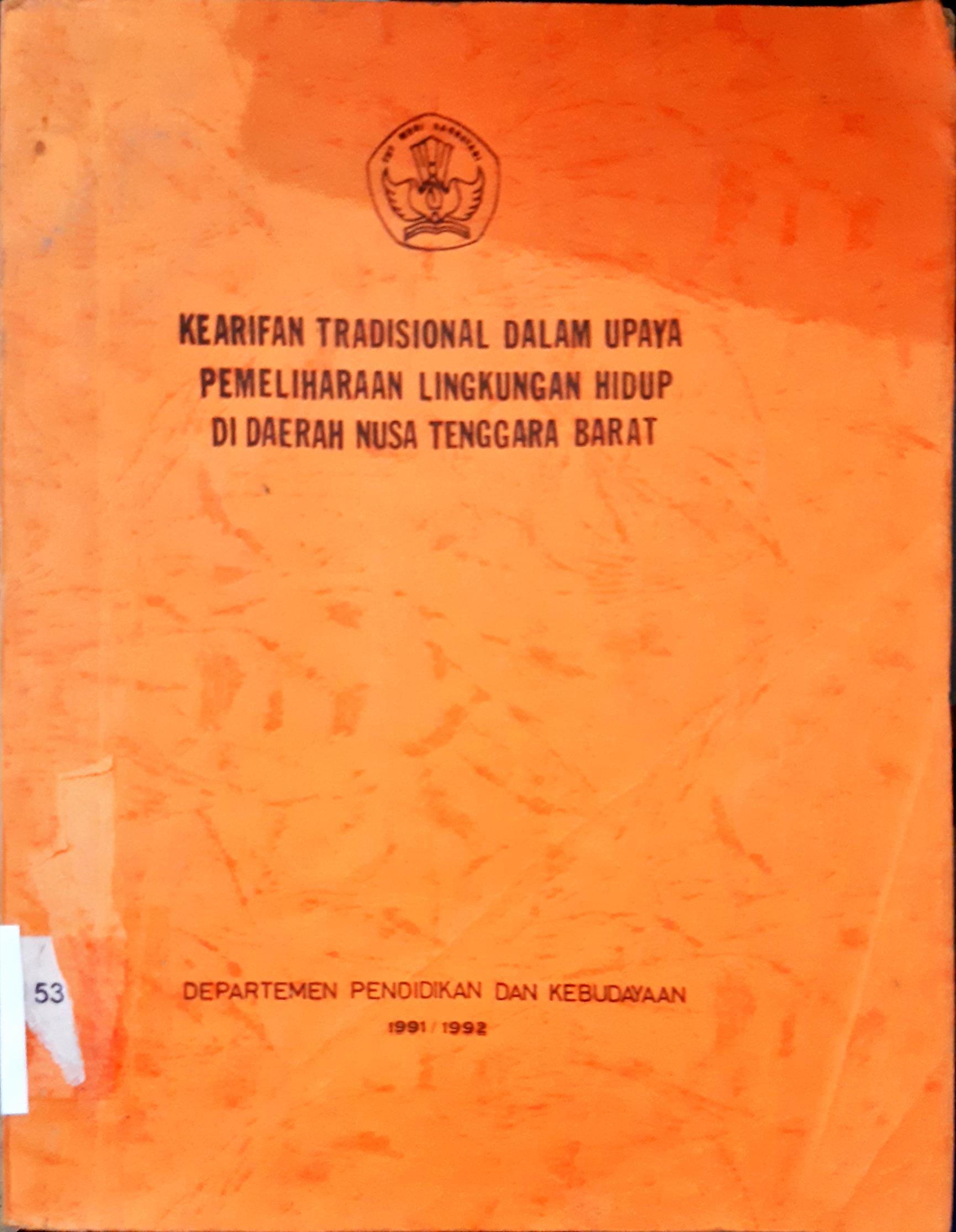 Cover Kearifan tradisional dalam upaya pemeliharaan lingkungan hidup di daerah Nusa Tenggara Barat / Depdikbud