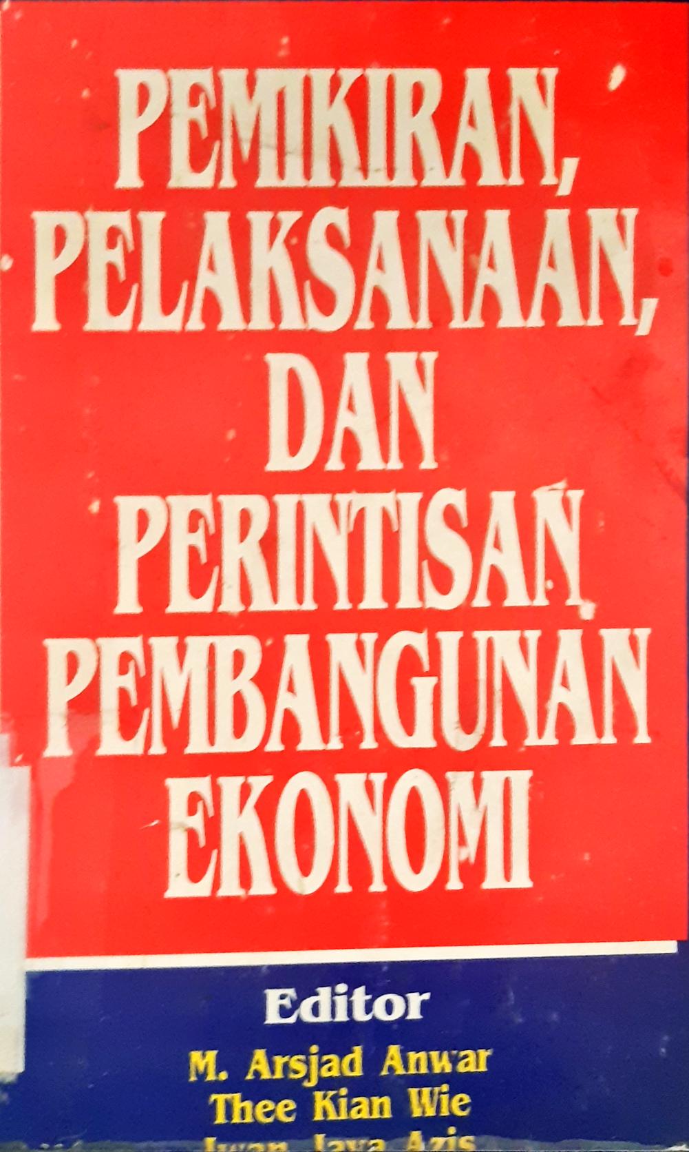 Cover Pemikiran, pelaksanaan, dan perintisan, pembangunan ekonomi. / Editor, M. Arsyad Anuar
